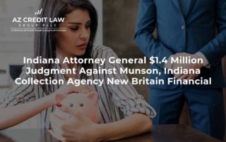 Indiana Attorney General $1.4 Million Judgment Against Munson, Indiana Collection Agency New Britain Financial